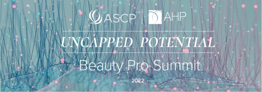 beauty pro summit uncapped potential ascp and ahp
